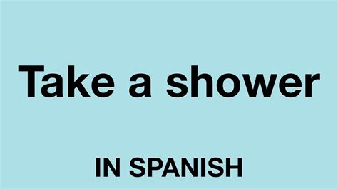 How To Say Take A Shower In Spanish Youtube