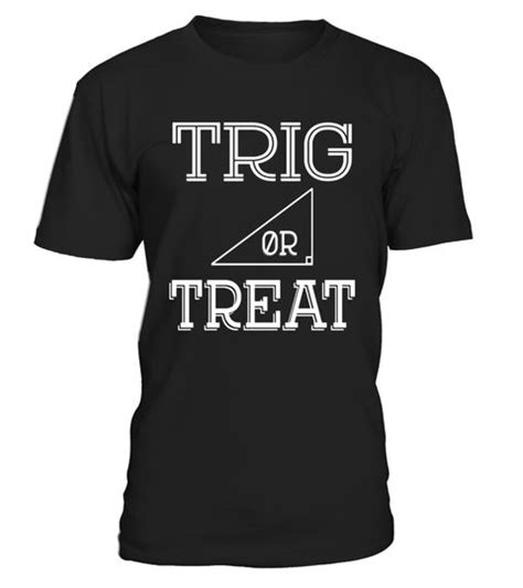 Trig Or Treat Halloween Costume Math Teacher Trig T Shirt Special