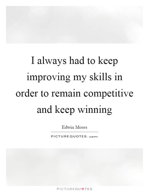 Always Improving Quotes And Sayings Always Improving Picture Quotes