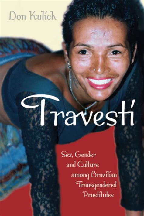 Amazon Travesti Sex Gender And Culture Among Brazilian
