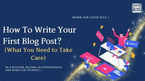 How To Write Your First Blog Post In 2023what You Need To Take Care