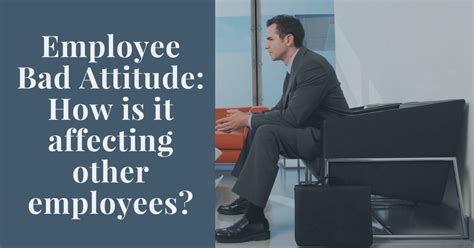 Good Employee Bad Attitude Is It Worth The Grief