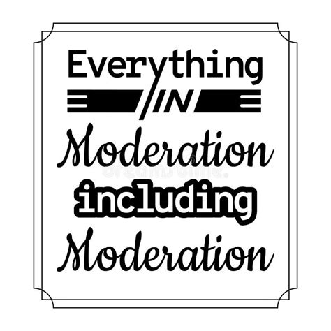 everything in moderation quote everything in moderation including moderation food quote stock