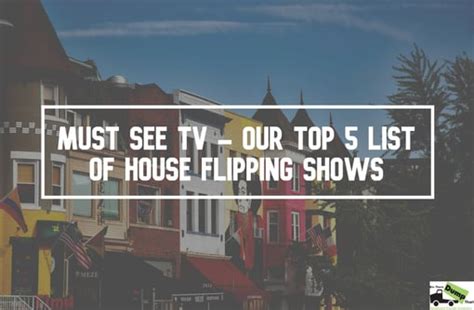 House Flipping Shows Must See Tv
