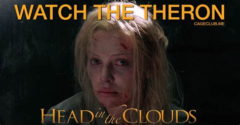 Head In The Clouds Watch The Theron The Charlize Theron Podcast