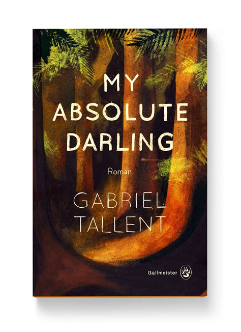 My Absolute Darling Gabriel Tallent — Owen Gent