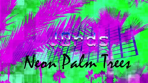 J0rds Neon Palm Trees Youtube