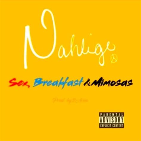 nahlige sex breakfast and mimosas lyrics and tracklist genius