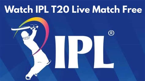 How To Watch Ipl T20 Live Matches For Free