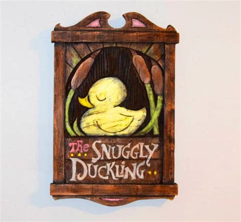 Snuggly Duckling Sign This Is A Full Size Snuggly Duckling Fan Made