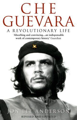 Che Guevara The Definitive Portrait Of One Of The Twentieth Centurys