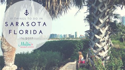 17 Things To Do In Sarasota Florida In 2017 Malibu Mama Loves