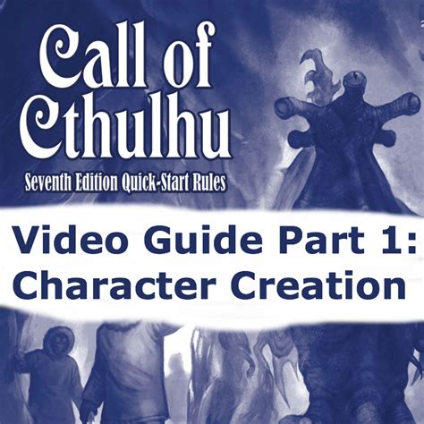 Video Guide To Call Of Cthulhu Quick Start Rules Part 1 Character