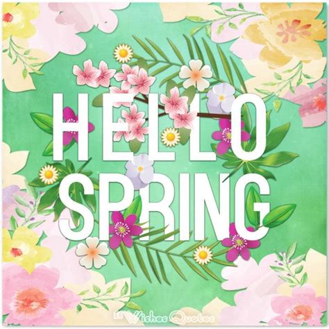 Uplifting Spring Quotes And Sayings To Welcome The Season