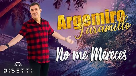 No Me Mereces Argemiro Jaramillo Video Lyrics Youtube