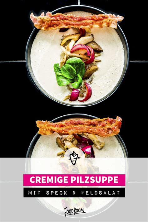 Cremige Pilzsuppe Mit Speck Und Feldsalat Rezept Cremige Pilzsuppe