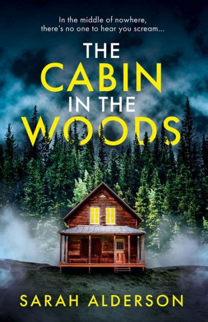 The Cabin In The Woods By Sarah Alderson Paperback Barnes And Noble®