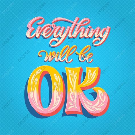 Hand Drawn Vector Lettering Inspirational Quote Everything Will Be Ok