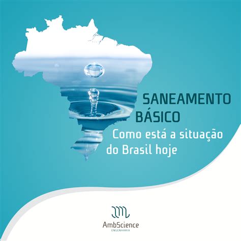 Saneamento B Sico Como Est A Situa O Do Brasil Ambscience