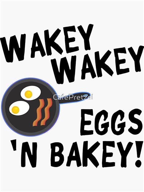 Wakey Wakey Eggs And Bakey Sticker For Sale By Cafepretzel Redbubble