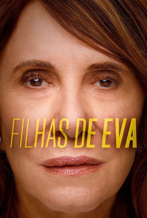 Las Hijas De Eva Serie 2021 Tráiler Resumen Reparto Y Dónde Ver Creada Por Adriana Falcão