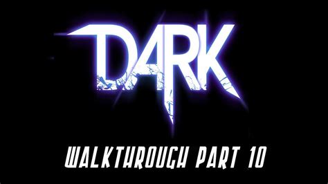 Dark Pc Walkthrough Part 10 Infinite Pc Gaming Youtube