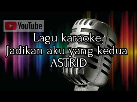 Synopsis jadikan aku yang kedua. Lagu karaoke pop JADIKAN AKU YANG KEDUA by astrid... - YouTube