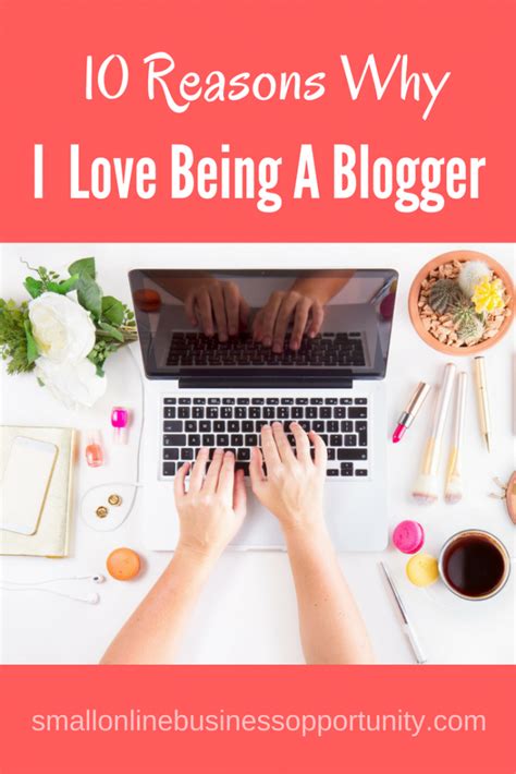 10 Reasons Why I Love Being A Blogger