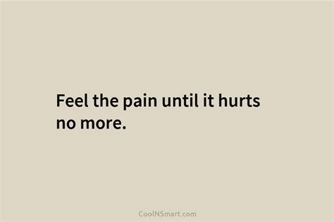 Quote Feel The Pain Until It Hurts No Coolnsmart