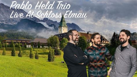 Bootleg Pablo Held Trio Live At Schloss Elmau 2022 Full Concert
