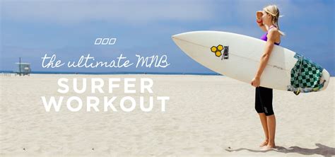 Ultimate Surfer Workout With Monica Nelson Surfer Workout Surfing
