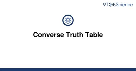 Solved Converse Truth Table 9to5science