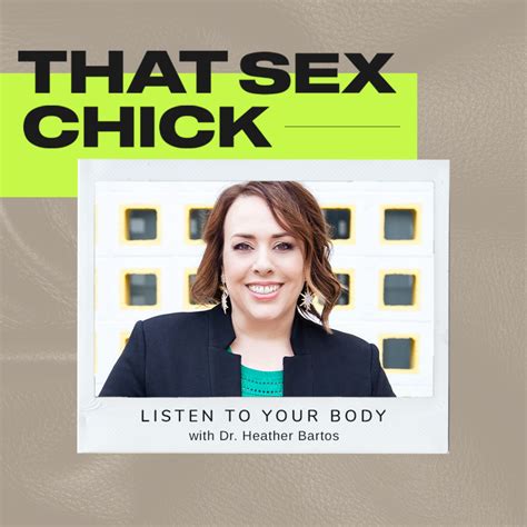 Listen To Your Body With Dr Heather Bartos Sex Love Co