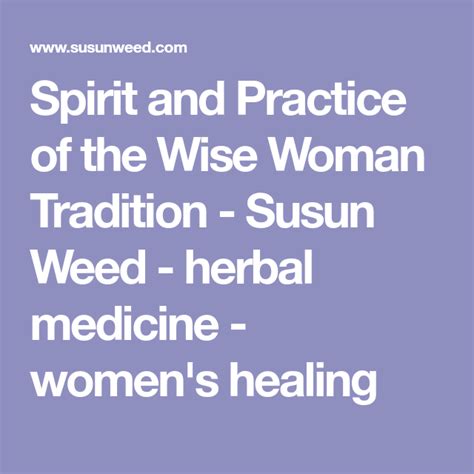 Spirit And Practice Of The Wise Woman Tradition Susun Weed Herbal Medicine Women S Healing