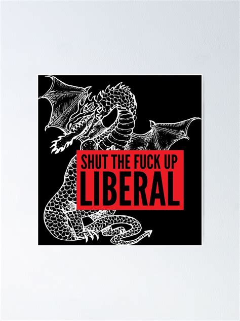 Stfu Liberal Poster By Labeardod Redbubble