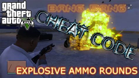 Gta 5 Explosive Ammo Rounds Bang Bang Cheat Code Gta V Gameplay