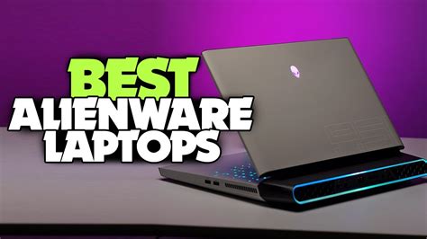 Best Alienware Laptops For 2021 Top 6 Models Of All Ranges Youtube