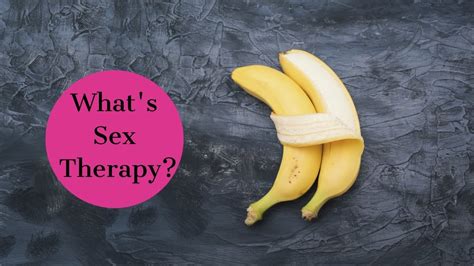 Whats Sex Therapy Youtube