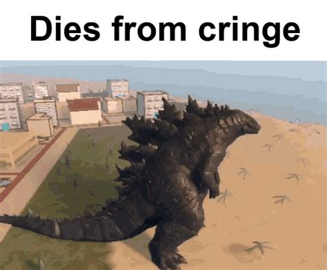 Godzilla Dies From Cringe 