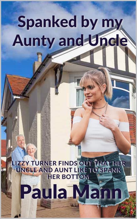 Spanked By My Aunty And Uncle Lizzy Turner Finds Out That Her Uncle And Aunt Like To Spank Her