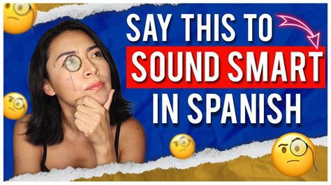 Say These 5 Spanish Words That Make You Sound Smart In Spanish Youtube