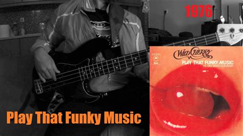 Wild Cherry Play That Funky Music 1976 Bass Cover Youtube