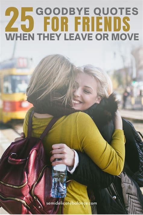 25 Best Goodbye Quotes About Friends Leaving Or Moving Away Semi