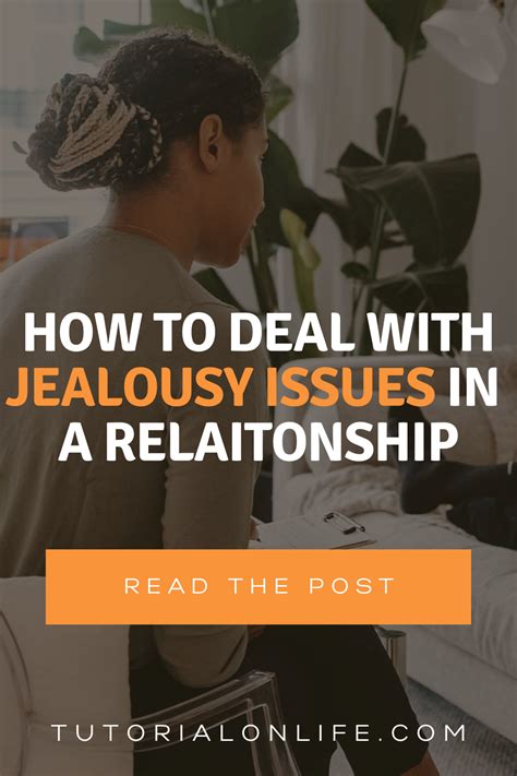 How To Deal With Jealousy Issues In A Relationship Dealing With Jealousy Jealousy Jealousy