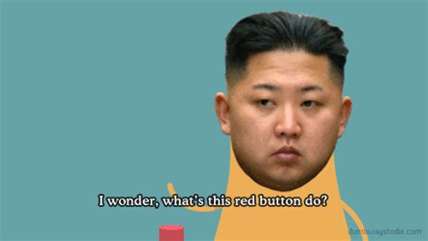 Should the korean leader die or be unable to lead, who could take on his mantle? Kim Jong Un's Way to Die | Dumb Ways to Die | Know Your Meme