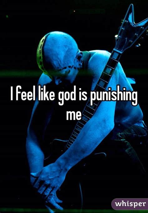 Being or feeling awesome, amazing, etc. I feel like god is punishing me