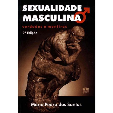 Livro Sexualidade Masculina Verdades E Mentiras Sexologia No Br