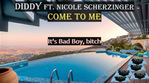 diddy ft nicole scherzinger come to me lyrics youtube