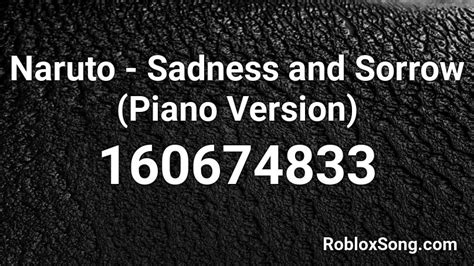 Naruto Sadness And Sorrow Piano Version Roblox Id Roblox Music Codes