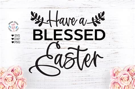 Have A Blessed Easter Cut File In Svg Dxf And Png Silhouette Etsy Uk